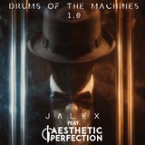Drums of the Machines 1.0 (feat. Aesthetic Perfection)
