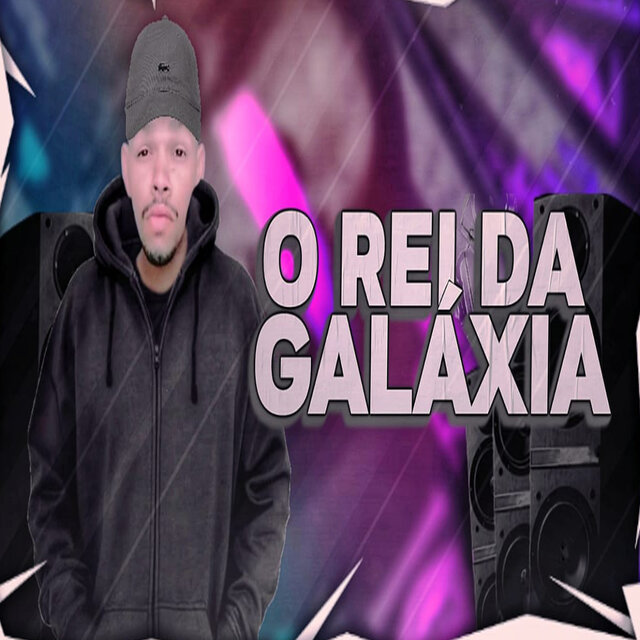 O Rei Da Galáxia