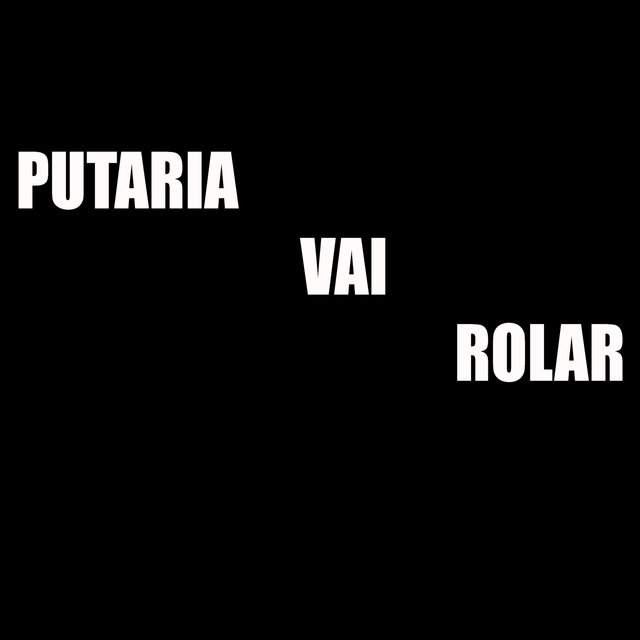PUTARIA VAI ROLAR