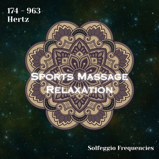 Solfeggio Frequencies 174 - 963 Hertz: Sports Massage Relaxation (Binaural Beats)