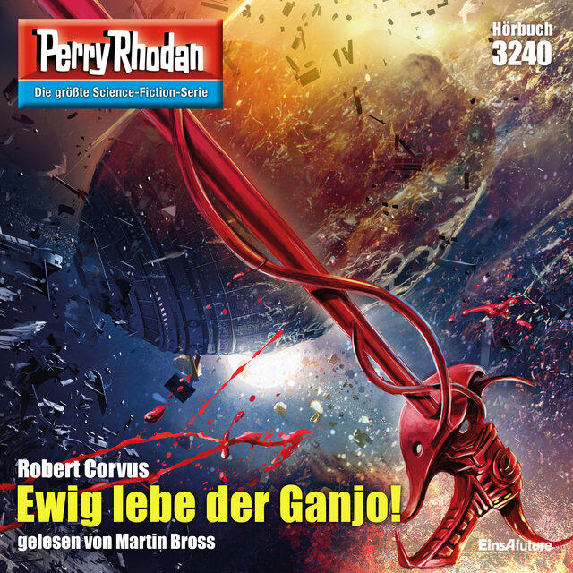 Ewig lebe der Ganjo! - Perry Rhodan - Erstauflage 3240 (Ungekürzt)