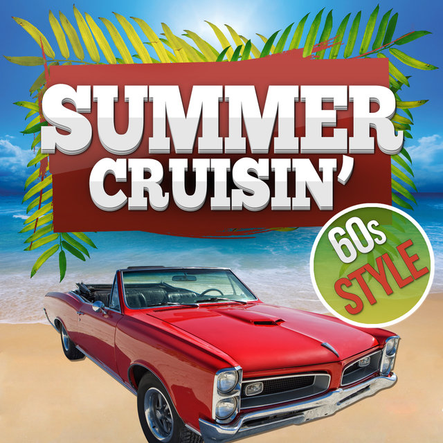 Summer Cruisin' - 60s Style