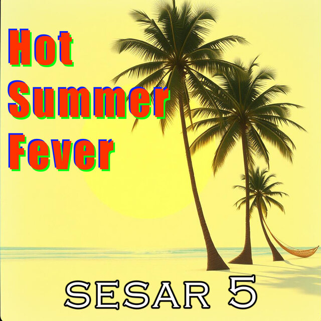 HOT SUMMER FEVER