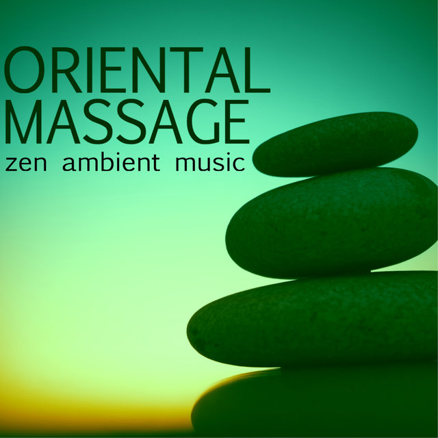 Oriental Massage - Amazing Zen Ambient Music for Bath & Sauna, Spa Hotel Collection