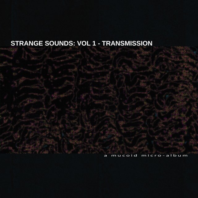 Strange Sounds, Vol. 1 (Transmission)