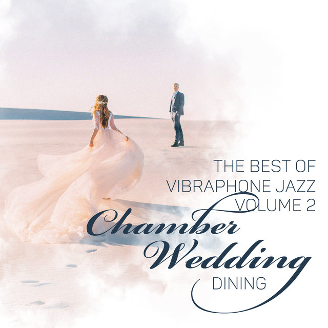The Best of Vibraphone Jazz (Volume 2, Chamber Wedding Dining)