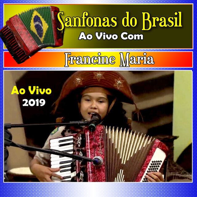 Sanfonas do Brasil Com Francine Maria Ao Vivo - 2019