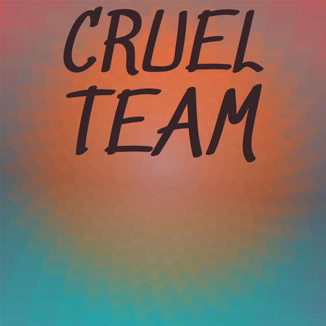 Cruel Team