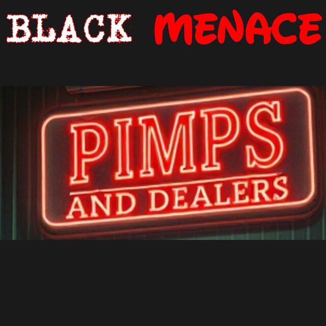 BLACK MENACE PIMPS & DEALERS