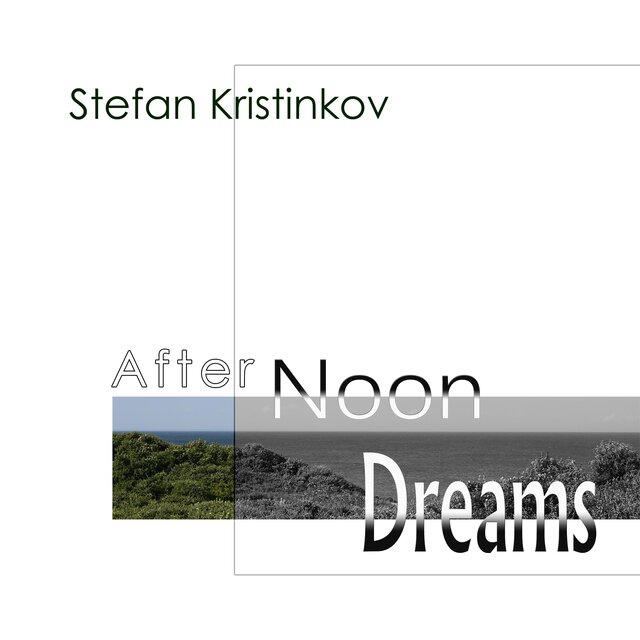 Cover art for album After Noon Dreams by Stefan Kristinkov