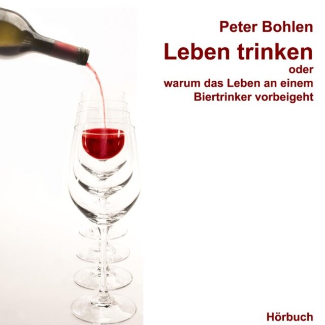 Leben trinken oder warum das Leben an einem Biertrinker vorbeigeht