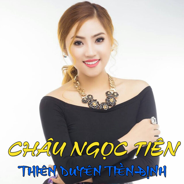 Thiên Duyên Tiền Định - Châu Ngọc Tiên