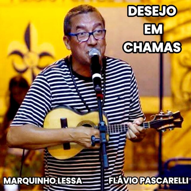 DESEJO EM CHAMAS - MARQUINHO LESSA