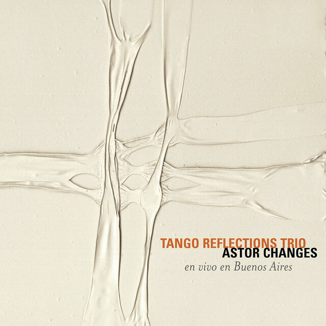 Astor Changes - Tango Reflections Trío (En Vivo)