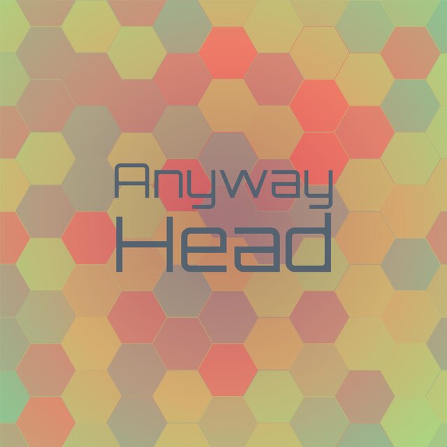 Anyway Head