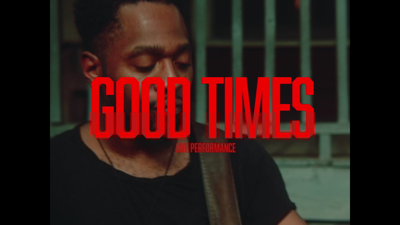 Good Times (Official Live Performance)