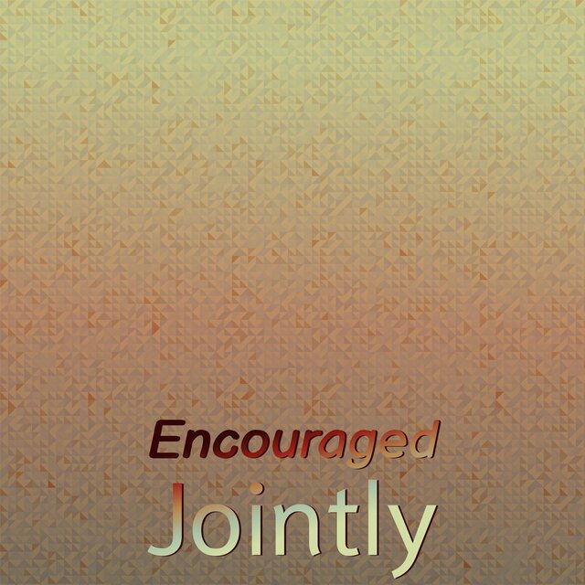 Encouraged Jointly