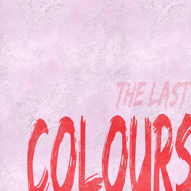 Colours: The Last