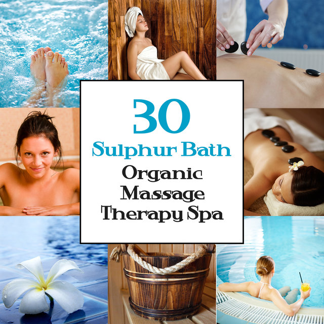 30 Sulphur Bath (Organic Massage Therapy Spa – Revitalization, Japanese Bliss, Bubble Serenity, Nature Music, Massage Waves to Rest)