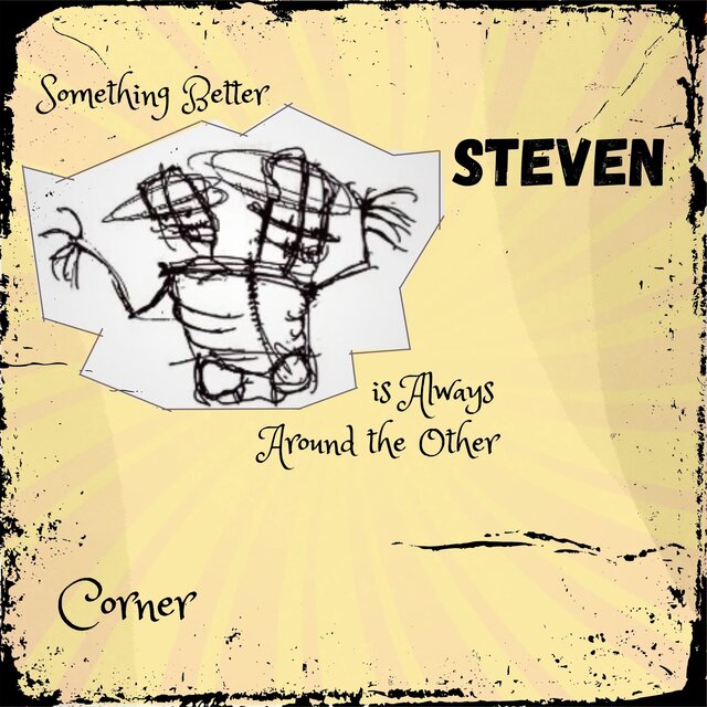 Something Better is Always Around the Other Corner