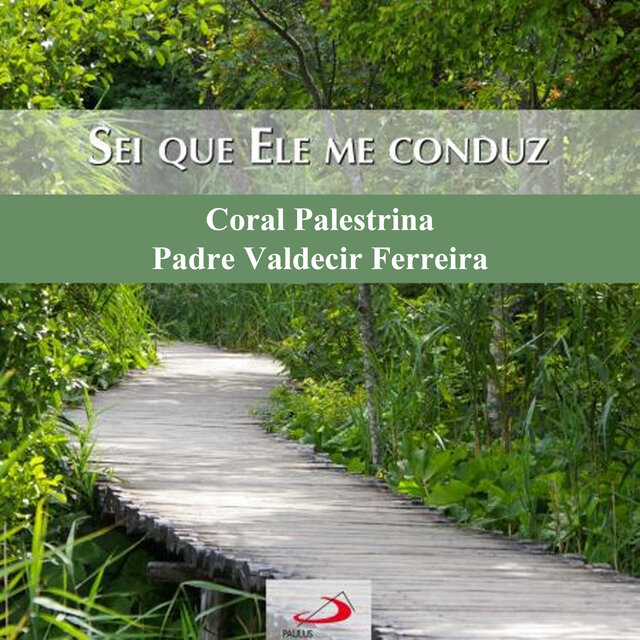 Sei que Ele me conduz