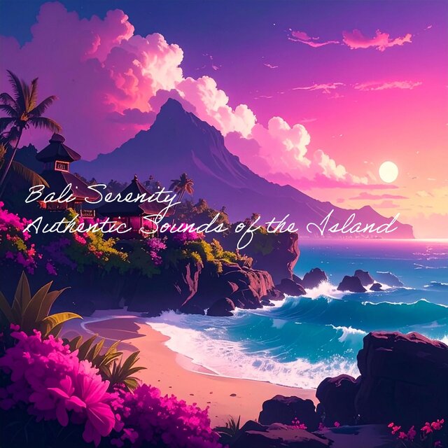Bali Serenity – Authentic Sounds of the Island