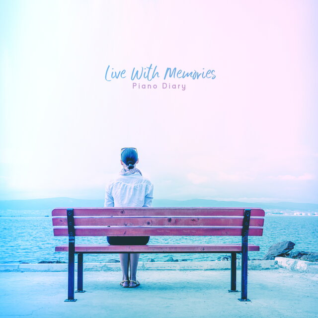 Live with Memories