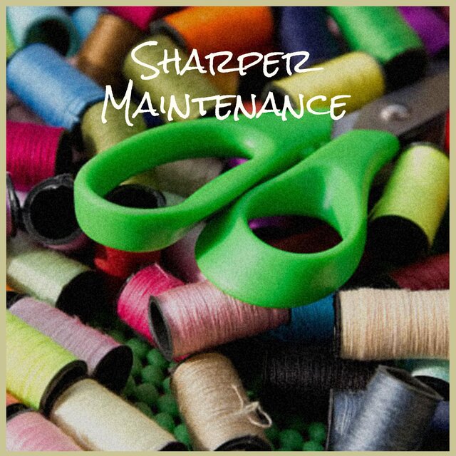 Sharper Maintenance
