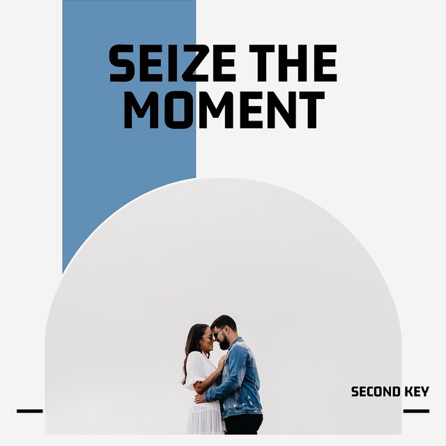 Seize the Moment