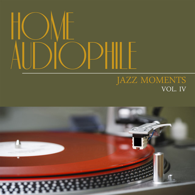 Home Audiophile: Jazz Moments, Vol. 4
