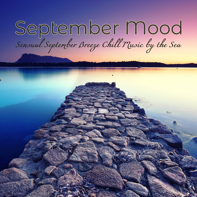 September Mood: Sensual September Breeze Chill Music by the Sea