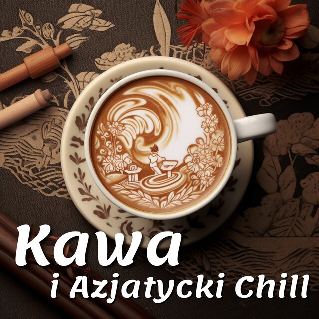 Kawa i Azjatycki Chill