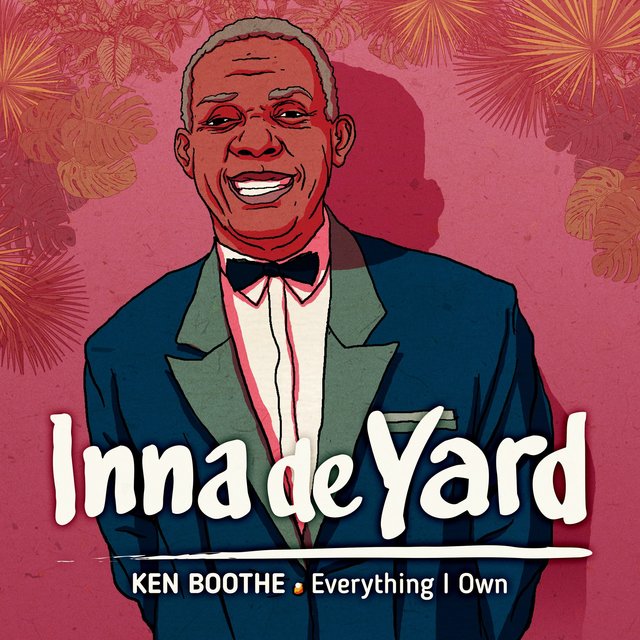 Everything I Own (feat. Ken Boothe)