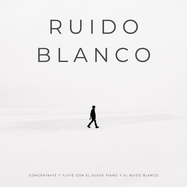 Ruido Blanco: Concéntrate Y Fluye Con El Suave Piano Y El Ruido Blanco