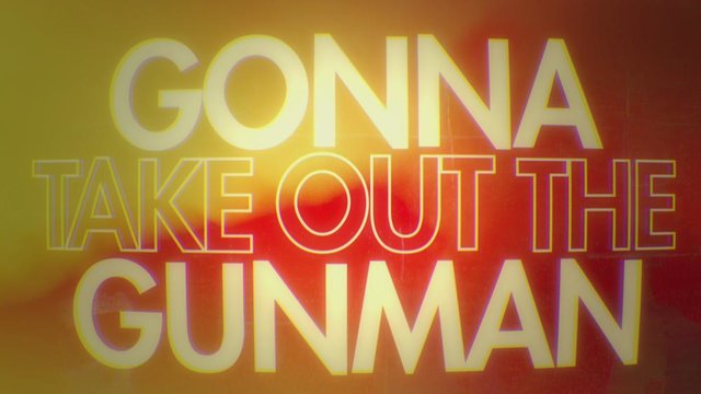 Take Out the Gunman (Official Lyric Video)