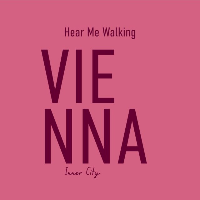 Hear Me Walking: Vienna Inner City