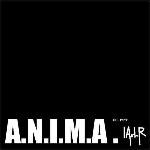 LIFE, Pt. I : A.N.I.M.A.