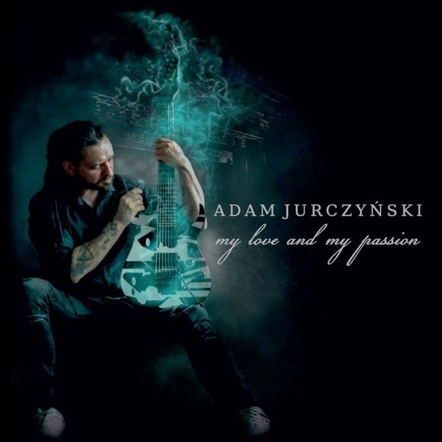 Cover art for album My love and my passion by ADAM JURCZYŃSKI