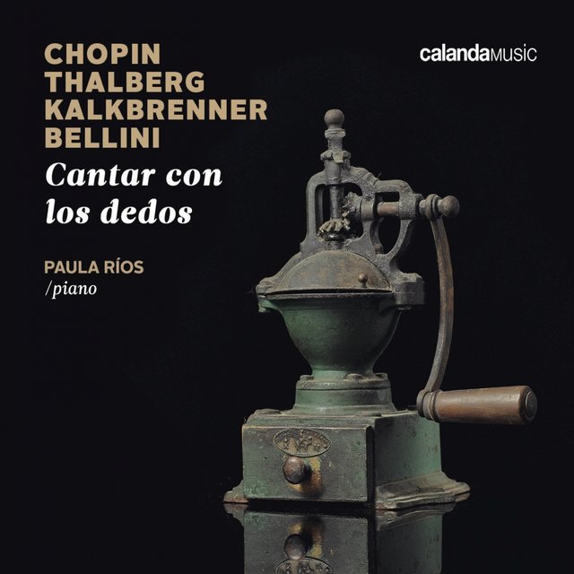 Cantar con los dedos. Chopin, Thalberg, Kalkbrenner, Bellini.