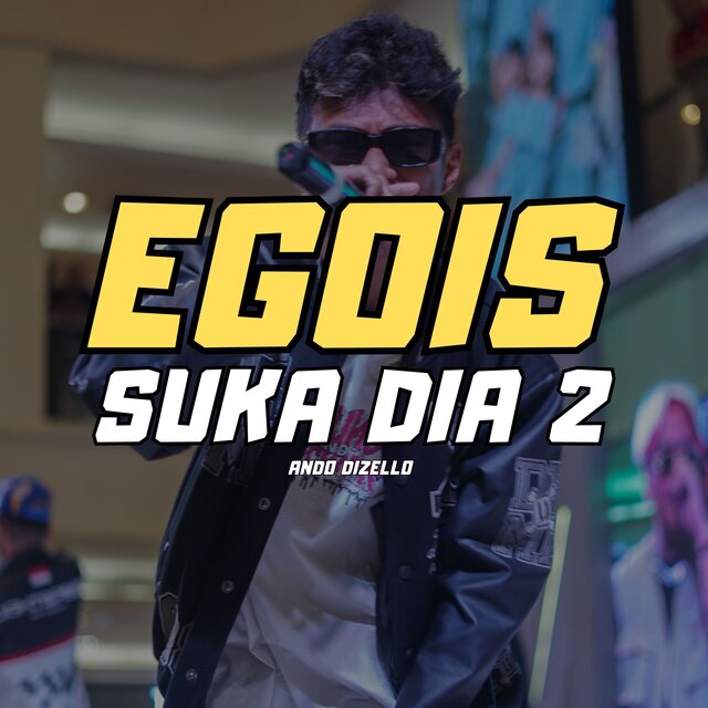 Egois Suka Dia 2