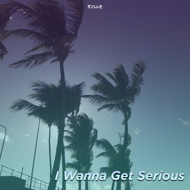 I Wanna Get Serious
