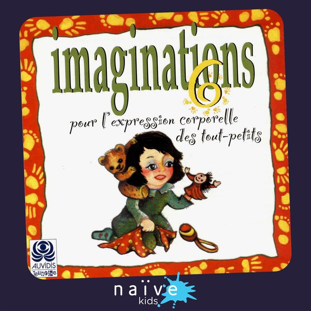Imaginations pour l'expression corporelle des tout-petits, vol. 6