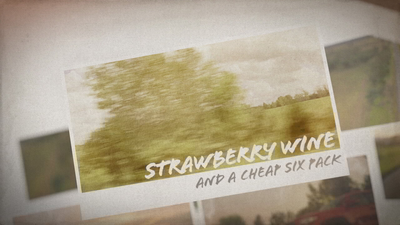 Strawberry Wine And A Cheap Six Pack