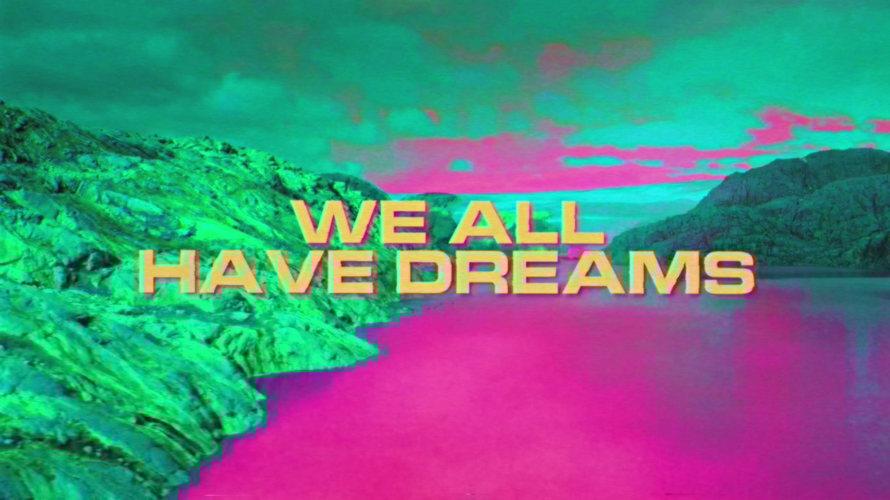 We All Have Dreams