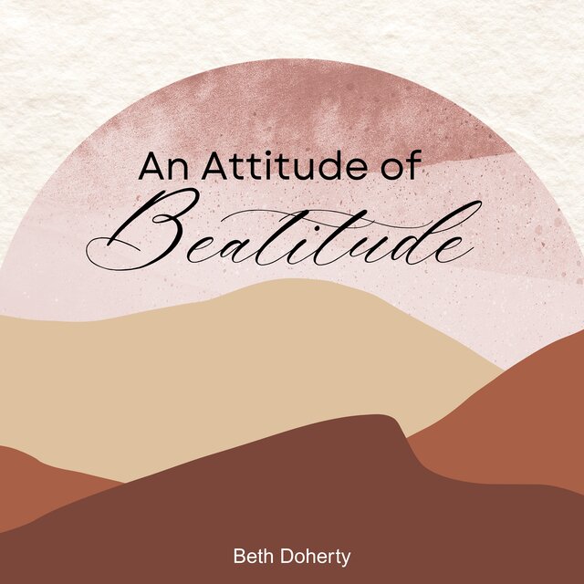 An Attitude of Beatitude
