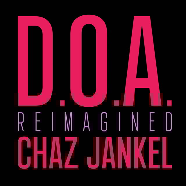 D.O.A. Reimagined