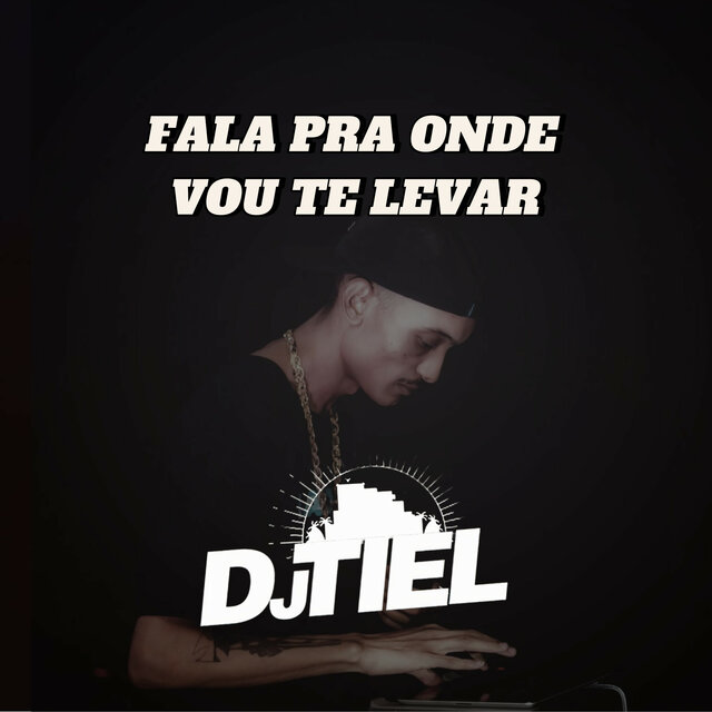 Fala Pra Onde Vou Te Levar