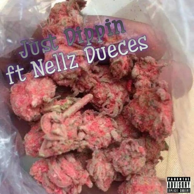 Just Dippin (feat. Nellz Dueces)