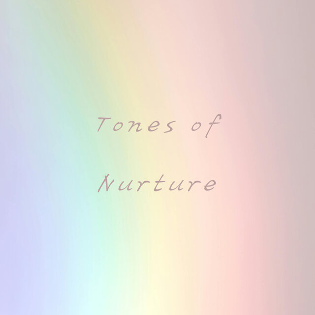 Tones of Nurture