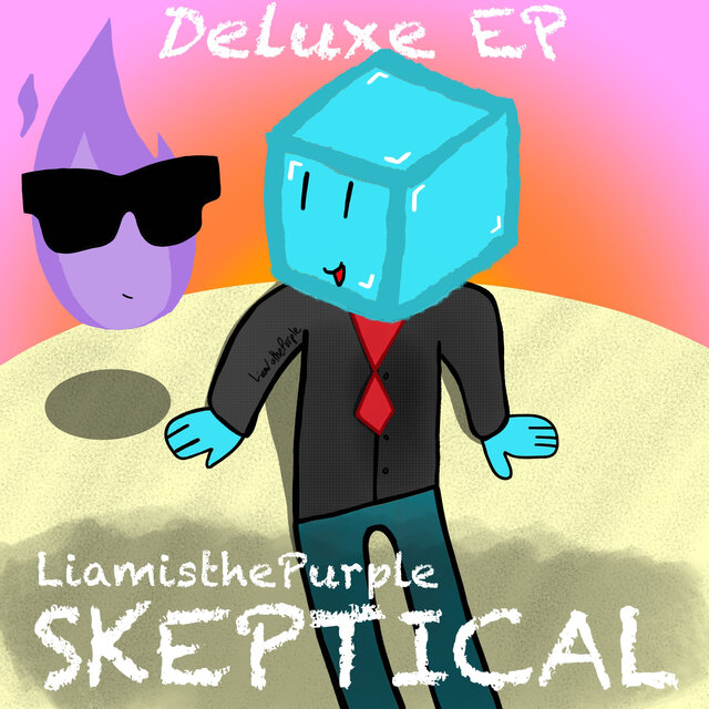 Skeptical (skeppy’s song) (Deluxe EP)